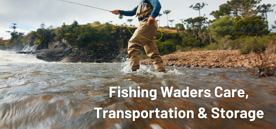 Fishing Waders Care, Transportation & Storage