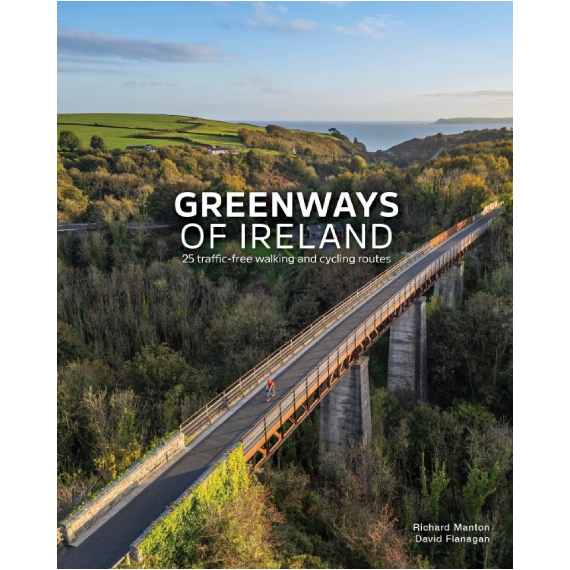 Greenways of Ireland: 25 Traffic-Free Walking & Cycling Trails